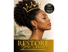 Load image into Gallery viewer, Restore Your Crown Healthy Hair Growth Workshop